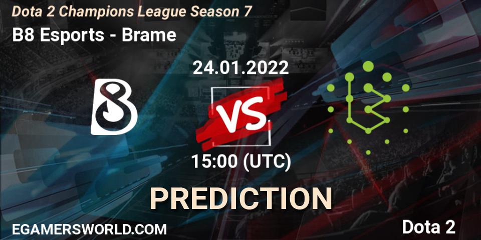 B8 Esports vs Brame: Betting TIp, Match Prediction. 24.01.2022 at 15:05. Dota 2, Dota 2 Champions League 2022 Season 7