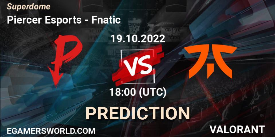 Piercer Esports vs Fnatic: Betting TIp, Match Prediction. 19.10.2022 at 20:40. VALORANT, Superdome