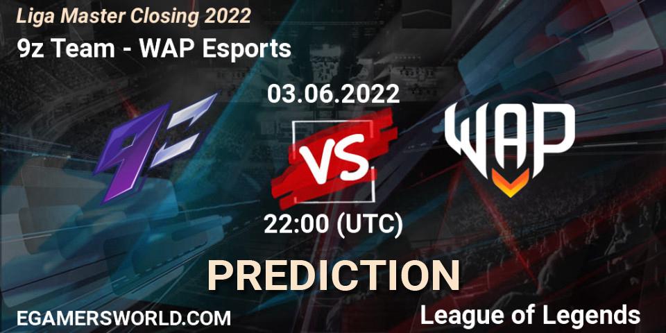 9z Team vs WAP Esports: Betting TIp, Match Prediction. 03.06.2022 at 22:00. LoL, Liga Master Closing 2022