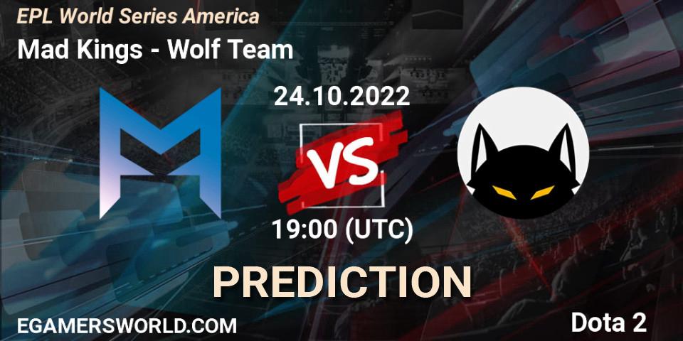 Mad Kings vs Wolf Team: Betting TIp, Match Prediction. 24.10.22. Dota 2, EPL World Series America