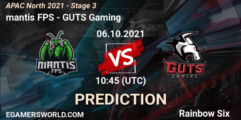 mantis FPS vs GUTS Gaming: Betting TIp, Match Prediction. 06.10.2021 at 10:45. Rainbow Six, APAC North 2021 - Stage 3