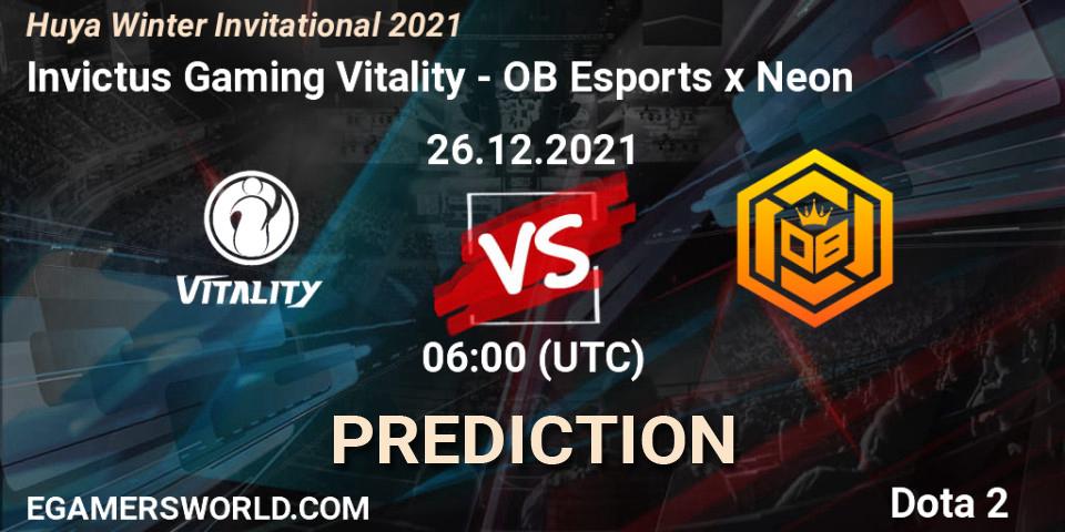 Invictus Gaming Vitality vs OB Esports x Neon: Betting TIp, Match Prediction. 26.12.21. Dota 2, Huya Winter Invitational 2021