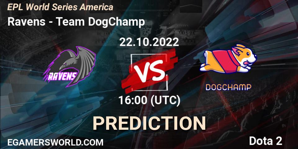 Ravens vs Team DogChamp: Betting TIp, Match Prediction. 22.10.22. Dota 2, EPL World Series America
