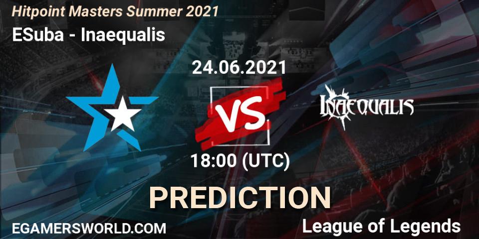 ESuba vs Inaequalis: Betting TIp, Match Prediction. 24.06.2021 at 18:00. LoL, Hitpoint Masters Summer 2021