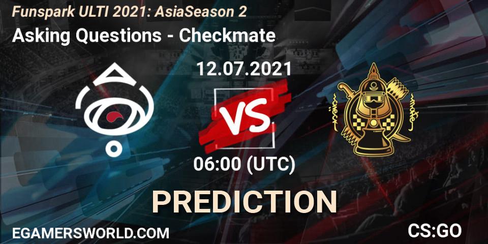 Asking Questions vs Checkmate: Betting TIp, Match Prediction. 12.07.2021 at 06:00. Counter-Strike (CS2), Funspark ULTI 2021: Asia Season 2