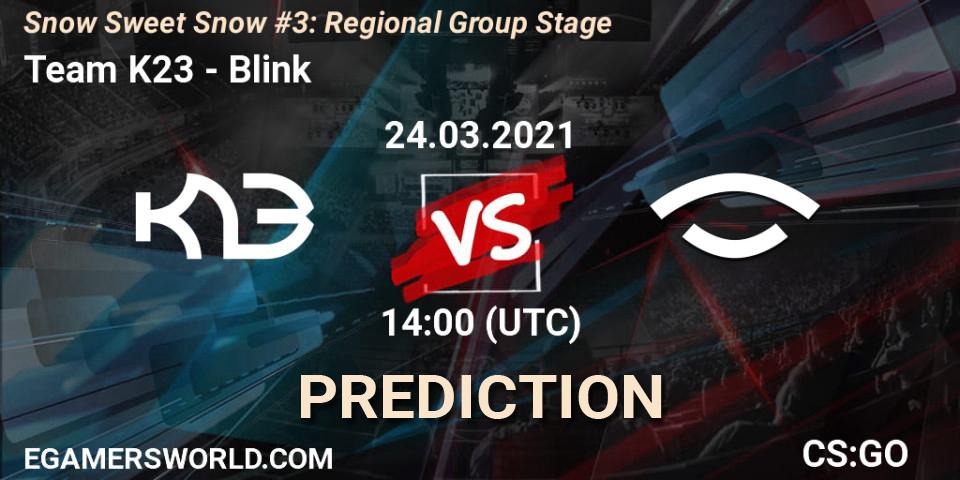 Team K23 vs Blink: Betting TIp, Match Prediction. 24.03.2021 at 14:00. Counter-Strike (CS2), Snow Sweet Snow #3: Regional Group Stage