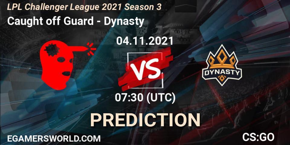 Caught off Guard vs Dynasty: Betting TIp, Match Prediction. 04.11.2021 at 07:30. Counter-Strike (CS2), LPL Challenger League 2021 Season 3
