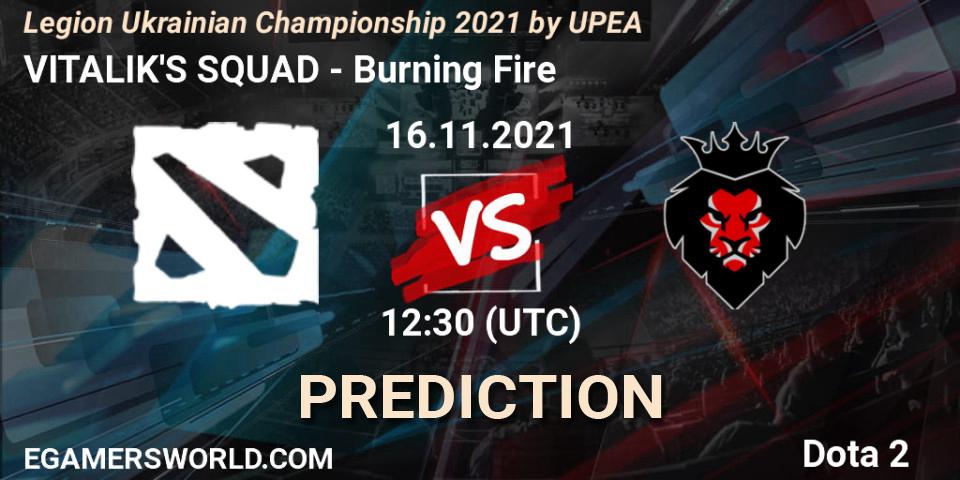 VITALIK'S SQUAD vs Burning Fire: Betting TIp, Match Prediction. 16.11.2021 at 12:49. Dota 2, Legion Ukrainian Championship 2021 by UPEA