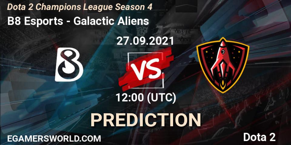 B8 Esports vs Galactic Aliens: Betting TIp, Match Prediction. 27.09.2021 at 11:59. Dota 2, Dota 2 Champions League Season 4