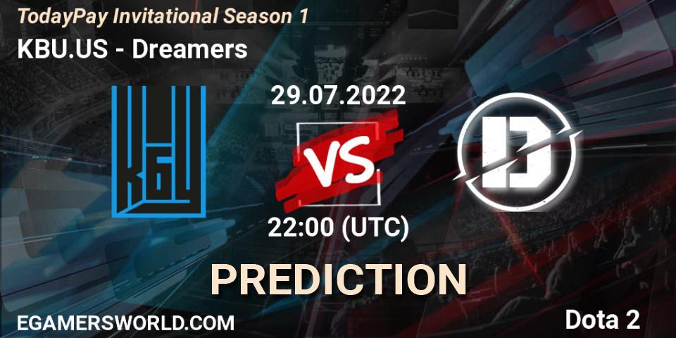 KBU.US vs Dreamers: Betting TIp, Match Prediction. 29.07.2022 at 22:00. Dota 2, TodayPay Invitational Season 1