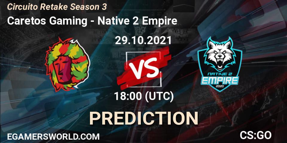Caretos Gaming vs Native 2 Empire: Betting TIp, Match Prediction. 29.10.2021 at 18:00. Counter-Strike (CS2), Circuito Retake Season 3