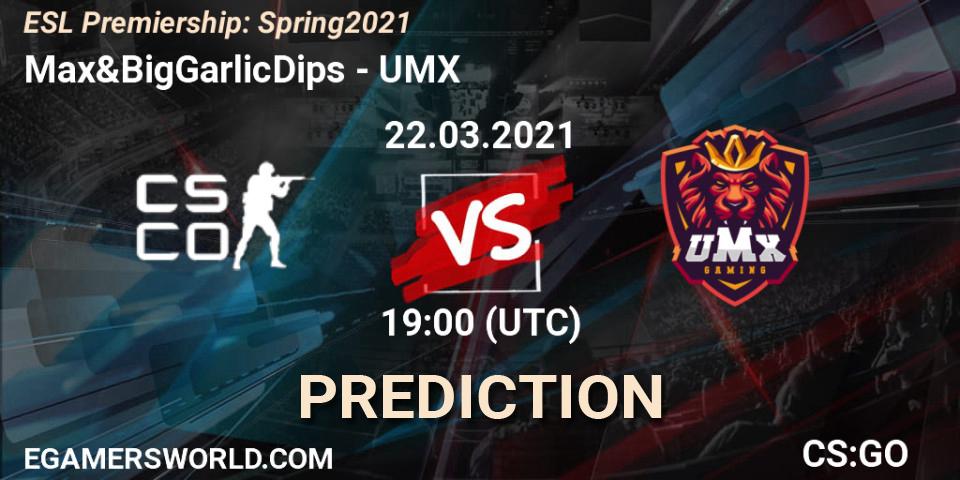 Max&BigGarlicDips vs UMX: Betting TIp, Match Prediction. 22.03.2021 at 19:00. Counter-Strike (CS2), ESL Premiership: Spring 2021