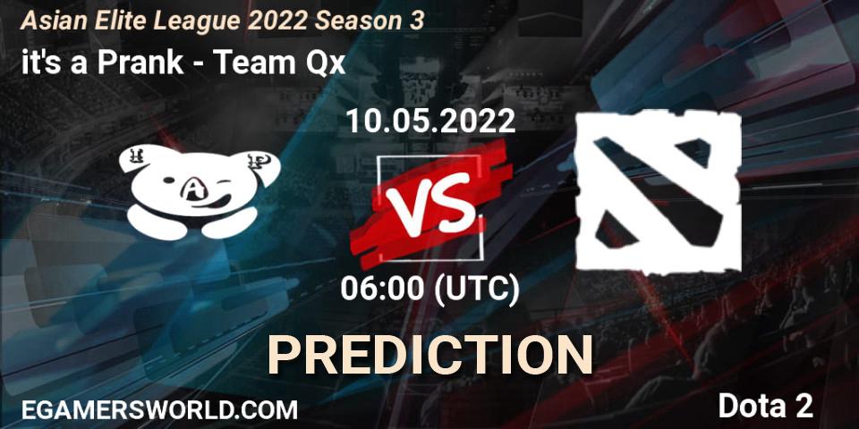 it's a Prank vs Team Qx: Betting TIp, Match Prediction. 10.05.2022 at 08:49. Dota 2, Asian Elite League 2022 Season 3