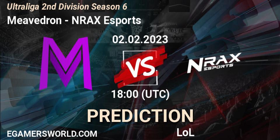 Meavedron vs NRAX Esports: Betting TIp, Match Prediction. 02.02.2023 at 18:00. LoL, Ultraliga 2nd Division Season 6