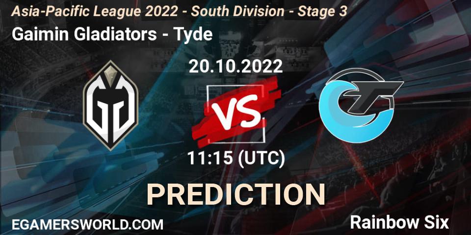 Gaimin Gladiators vs Tyde: Betting TIp, Match Prediction. 20.10.2022 at 11:15. Rainbow Six, Asia-Pacific League 2022 - South Division - Stage 3