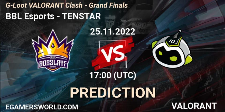 BBL Esports vs TENSTAR: Betting TIp, Match Prediction. 25.11.2022 at 17:00. VALORANT, G-Loot VALORANT Clash - Grand Finals