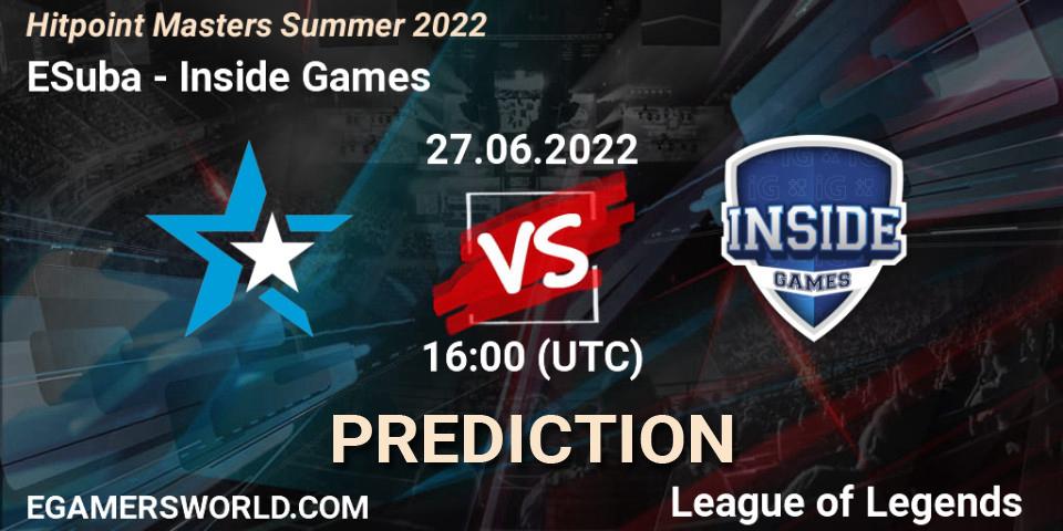 ESuba vs Inside Games: Betting TIp, Match Prediction. 27.06.22. LoL, Hitpoint Masters Summer 2022