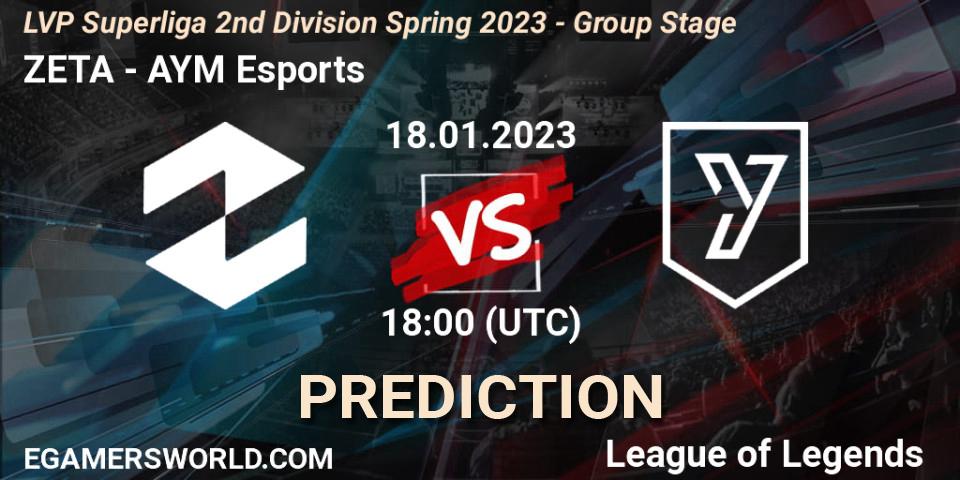 ZETA vs AYM Esports: Betting TIp, Match Prediction. 18.01.2023 at 18:00. LoL, LVP Superliga 2nd Division Spring 2023 - Group Stage
