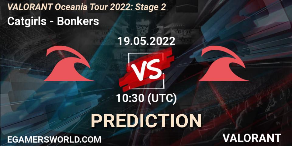 Catgirls vs Bonkers: Betting TIp, Match Prediction. 19.05.2022 at 11:50. VALORANT, VALORANT Oceania Tour 2022: Stage 2
