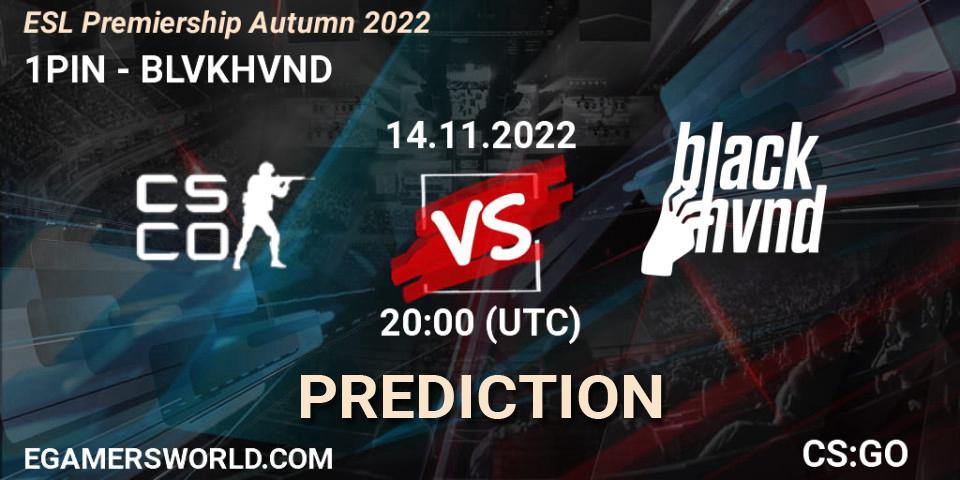 1PIN vs BLVKHVND: Betting TIp, Match Prediction. 14.11.2022 at 20:00. Counter-Strike (CS2), ESL Premiership Autumn 2022
