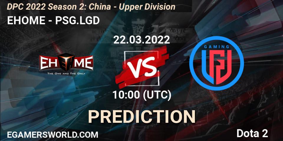 EHOME vs PSG.LGD: Betting TIp, Match Prediction. 22.03.22. Dota 2, DPC 2021/2022 Tour 2 (Season 2): China Division I (Upper)