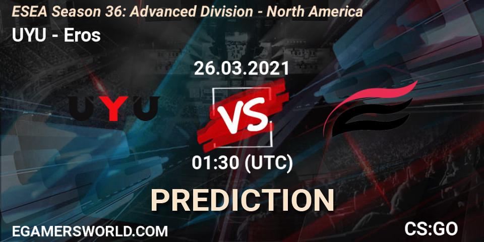 UYU vs Eros: Betting TIp, Match Prediction. 26.03.2021 at 01:30. Counter-Strike (CS2), ESEA Season 36: Advanced Division - North America