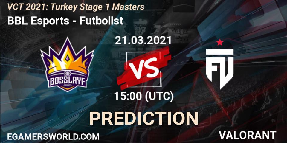 BBL Esports vs Futbolist: Betting TIp, Match Prediction. 21.03.2021 at 15:10. VALORANT, VCT 2021: Turkey Stage 1 Masters