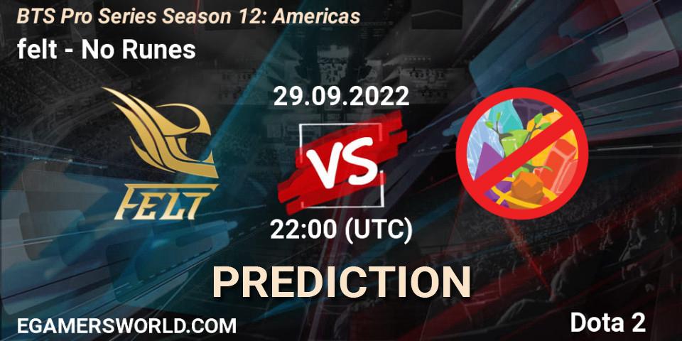 felt vs No Runes: Betting TIp, Match Prediction. 29.09.2022 at 22:22. Dota 2, BTS Pro Series Season 12: Americas
