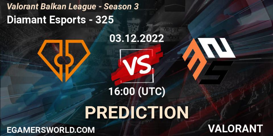 Diamant Esports vs 325: Betting TIp, Match Prediction. 03.12.22. VALORANT, Valorant Balkan League - Season 3
