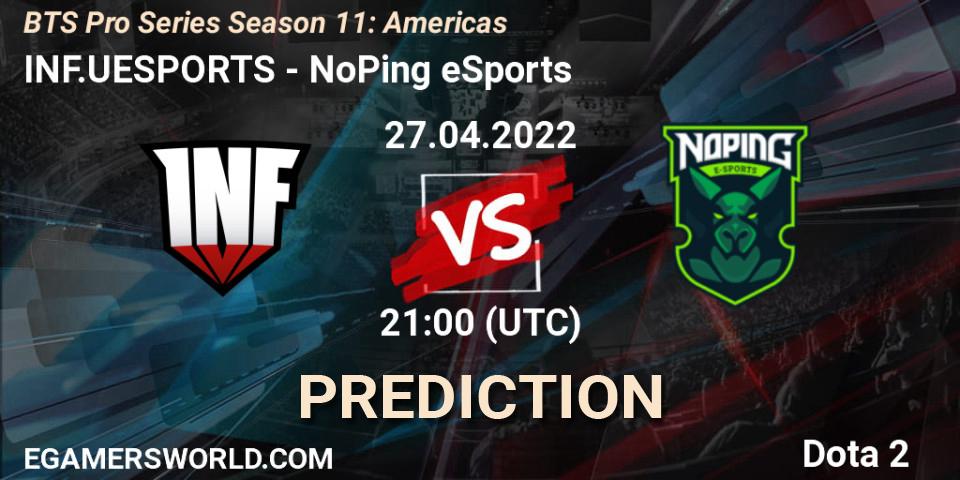 INF.UESPORTS vs NoPing eSports: Betting TIp, Match Prediction. 27.04.22. Dota 2, BTS Pro Series Season 11: Americas