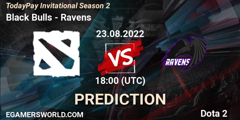 Black Bulls vs Ravens: Betting TIp, Match Prediction. 23.08.2022 at 18:05. Dota 2, TodayPay Invitational Season 2