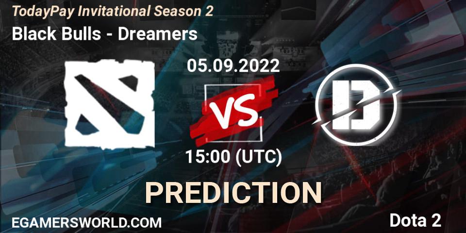 Black Bulls vs Dreamers: Betting TIp, Match Prediction. 13.09.2022 at 15:10. Dota 2, TodayPay Invitational Season 2