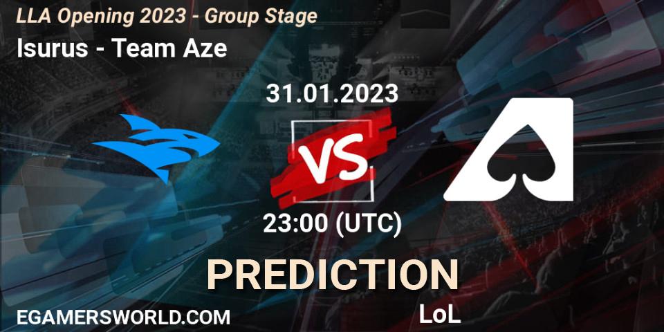 Isurus vs Team Aze: Betting TIp, Match Prediction. 01.02.23. LoL, LLA Opening 2023 - Group Stage
