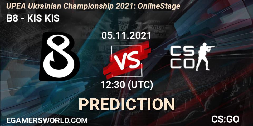 B8 vs KIS KIS: Betting TIp, Match Prediction. 05.11.2021 at 16:30. Counter-Strike (CS2), UPEA Ukrainian Championship 2021: Online Stage