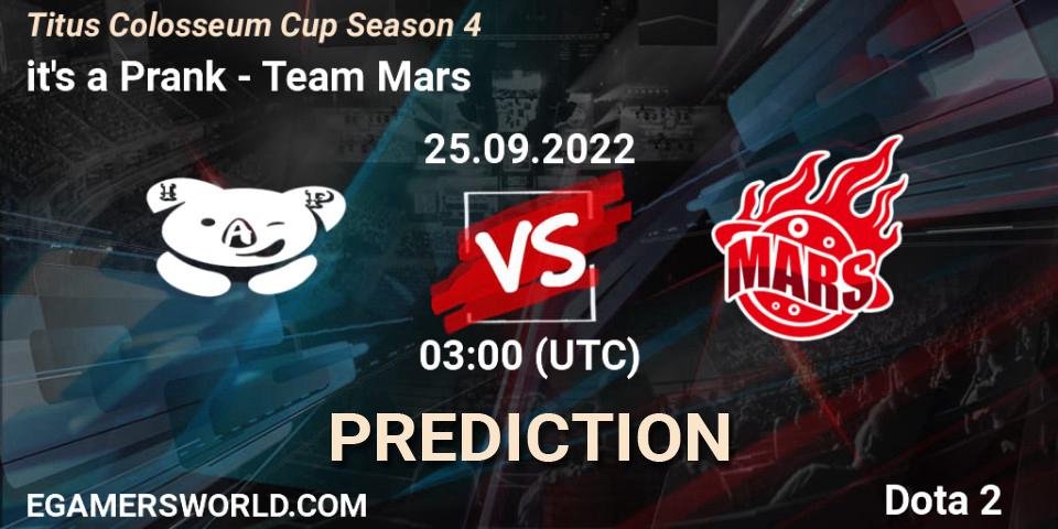 it's a Prank vs Team Mars: Betting TIp, Match Prediction. 25.09.22. Dota 2, Titus Colosseum Cup Season 4 