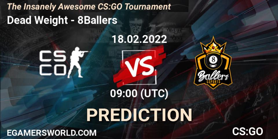 Dead Weight vs 8Ballers: Betting TIp, Match Prediction. 18.02.22. CS2 (CS:GO), The Insanely Awesome CS:GO Tournament