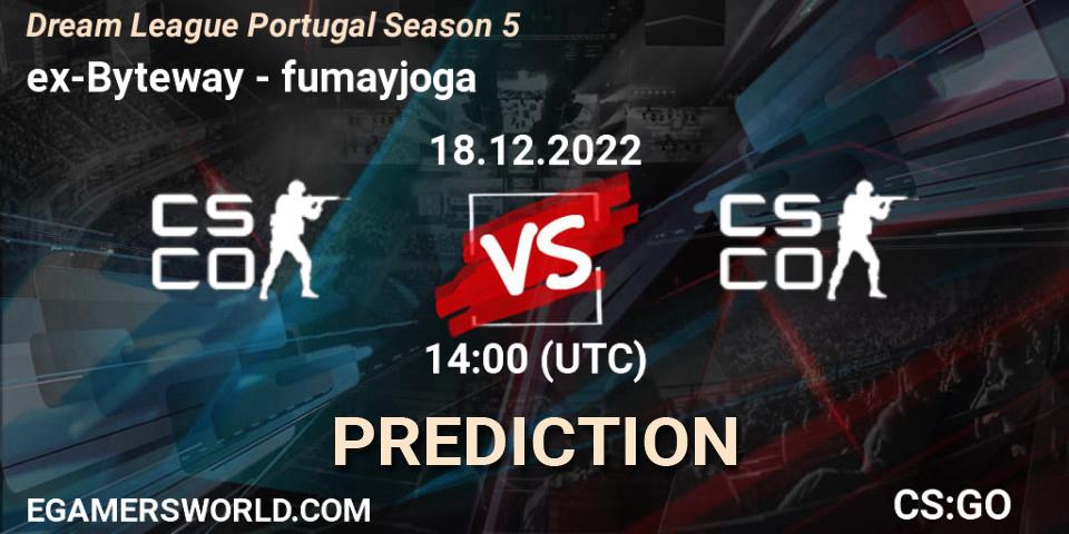 ex-Byteway vs fumayjoga: Betting TIp, Match Prediction. 18.12.2022 at 14:00. Counter-Strike (CS2), Dream League Portugal Season 5
