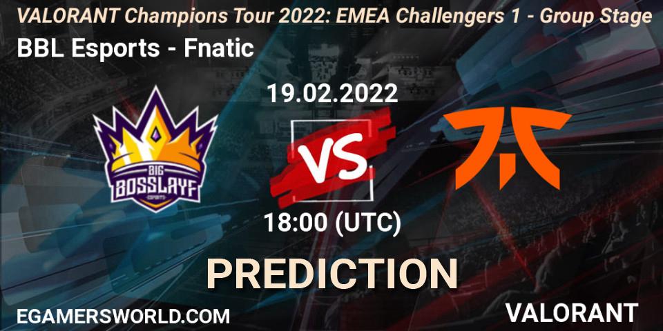 BBL Esports vs Fnatic: Betting TIp, Match Prediction. 19.02.22. VALORANT, VCT 2022: EMEA Challengers 1 - Group Stage