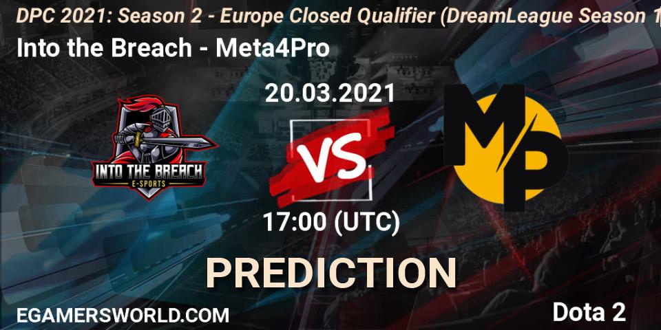Into the Breach vs Meta4Pro: Betting TIp, Match Prediction. 20.03.2021 at 17:00. Dota 2, DPC 2021: Season 2 - Europe Closed Qualifier (DreamLeague Season 15)