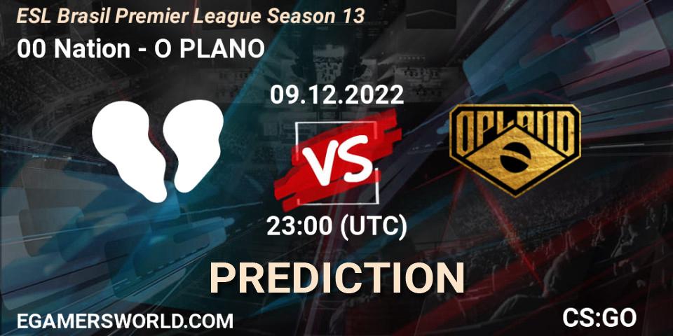 00 Nation vs O PLANO: Betting TIp, Match Prediction. 09.12.2022 at 23:00. Counter-Strike (CS2), ESL Brasil Premier League Season 13