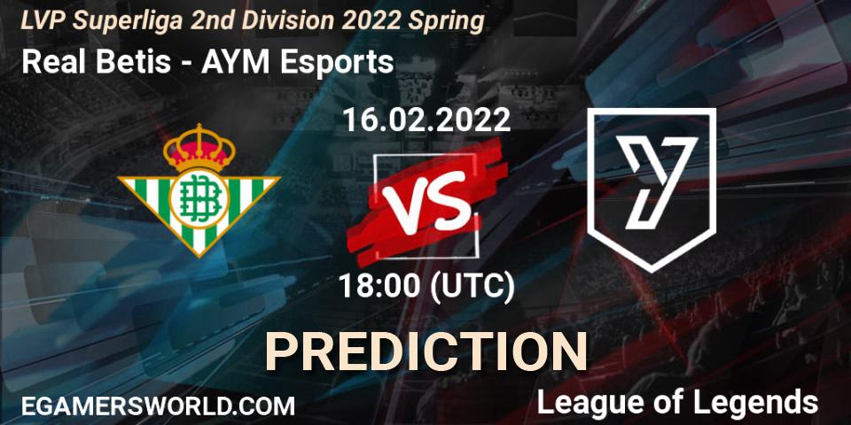 Real Betis vs AYM Esports: Betting TIp, Match Prediction. 16.02.22. LoL, LVP Superliga 2nd Division 2022 Spring