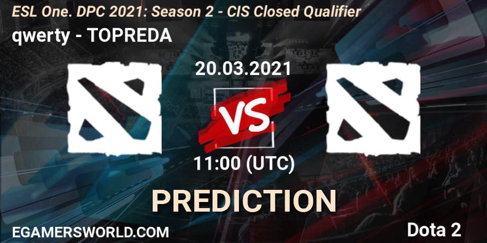 qwerty vs TOPREDA: Betting TIp, Match Prediction. 20.03.2021 at 10:59. Dota 2, ESL One. DPC 2021: Season 2 - CIS Closed Qualifier