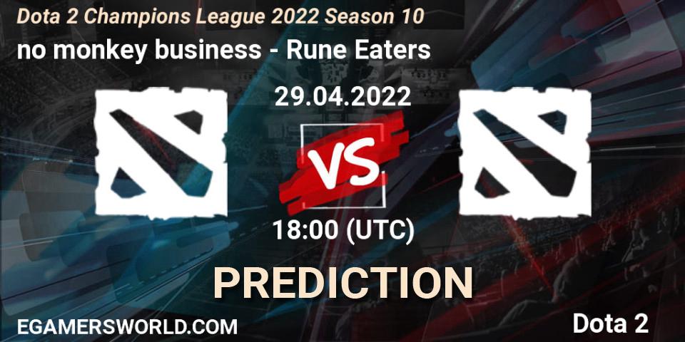 no monkey business vs Rune Eaters: Betting TIp, Match Prediction. 04.05.22. Dota 2, Dota 2 Champions League 2022 Season 10 