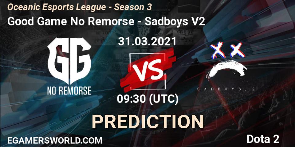 Good Game No Remorse vs Sadboys V2: Betting TIp, Match Prediction. 31.03.2021 at 09:47. Dota 2, Oceanic Esports League - Season 3