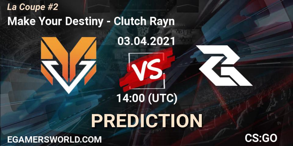 Make Your Destiny vs Clutch Rayn: Betting TIp, Match Prediction. 03.04.2021 at 14:00. Counter-Strike (CS2), La Coupe #2
