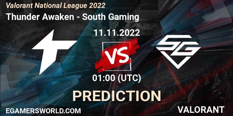 Thunder Awaken vs South Gaming: Betting TIp, Match Prediction. 11.11.2022 at 01:00. VALORANT, Valorant National League 2022