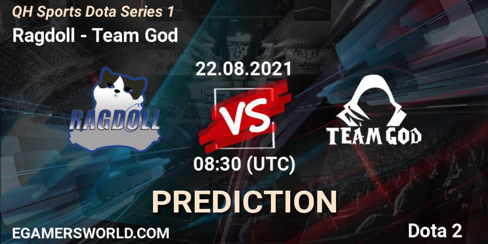 Ragdoll vs Team God: Betting TIp, Match Prediction. 22.08.2021 at 08:29. Dota 2, QH Sports Dota Series 1