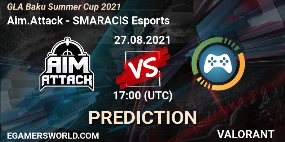 Aim.Attack vs SMARACIS Esports: Betting TIp, Match Prediction. 27.08.2021 at 17:00. VALORANT, GLA Baku Summer Cup 2021