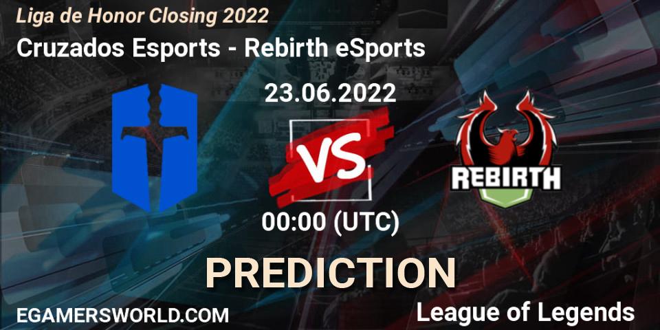 Cruzados Esports vs Rebirth eSports: Betting TIp, Match Prediction. 23.06.22. LoL, Liga de Honor Closing 2022