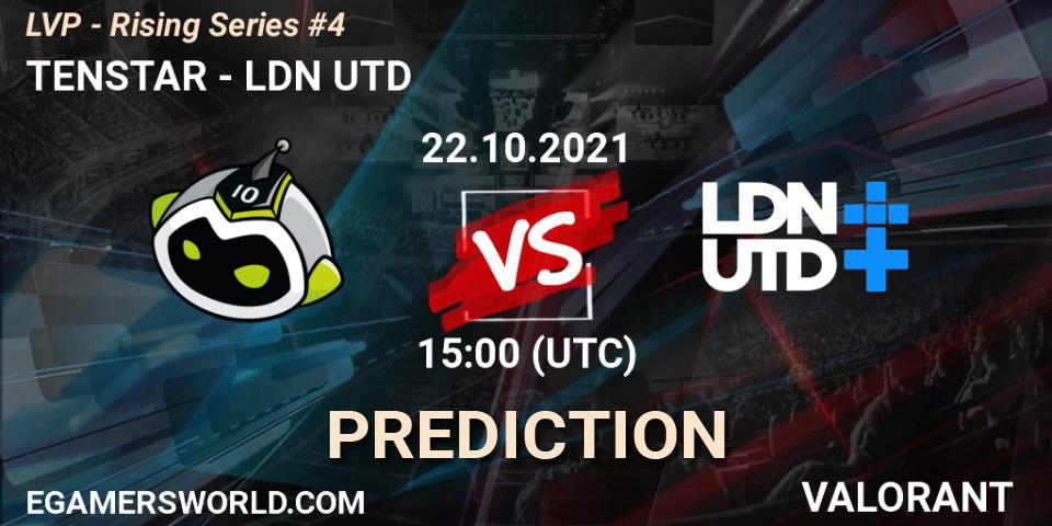 TENSTAR vs LDN UTD: Betting TIp, Match Prediction. 22.10.2021 at 15:00. VALORANT, LVP - Rising Series #4
